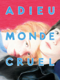 Affiche du film Adieu monde cruel