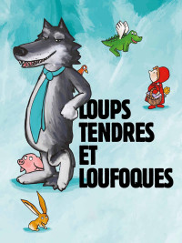 Affiche du film Loups tendres et loufoques